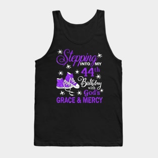 Stepping Into My 44th Birthday With God's Grace & Mercy Bday Tank Top